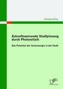 Zukunftsweisende Stadtplanung durch Photovoltaik: Das Potential der Solarenergie in der Stadt