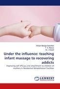 Under the influence: teaching infant massage to recovering addicts