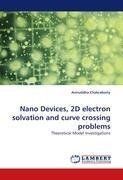 Nano Devices, 2D electron solvation and curve crossing problems