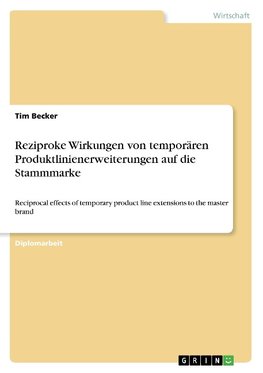 Reziproke Wirkungen von temporären Produktlinienerweiterungen auf die Stammmarke