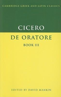 Cicero, M: Cicero: De Oratore Book III