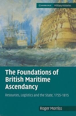 Morriss, R: Foundations of British Maritime Ascendancy