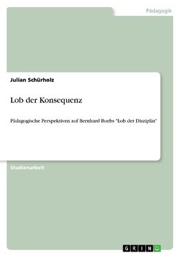 Lob der Konsequenz