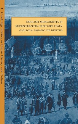 English Merchants in Seventeenth-Century Italy