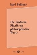 Die moderne Physik ein philosophischer Wert?