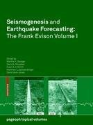 Seismogenesis and Earthquake Forecasting: The Frank Evison Volume I