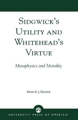 Sidgwick's Utility and Whitehead's Virtue