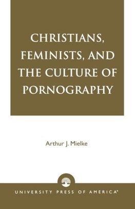 Christians, Feminists, and the Culture of Pornography