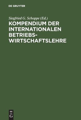 Kompendium der Internationalen Betriebswirtschaftslehre