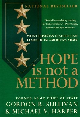 Hope Is Not a Method: What Business Leaders Can Learn from America's Army