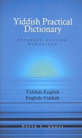 English-Yiddish/Yiddish-English Practical Dictionary (Expanded Romanized Edition)