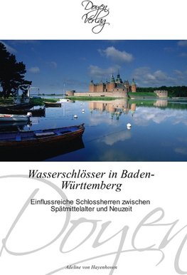 Wasserschlösser in Baden-Württemberg