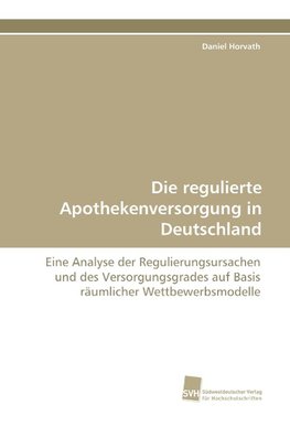 Die regulierte Apothekenversorgung in Deutschland