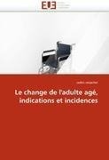 Le change de l'adulte agé, indications et incidences