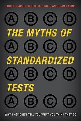 The Myths of Standardized Tests