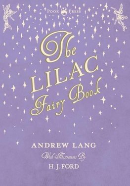 The Lilac Fairy Book - Illustrated by H. J. Ford