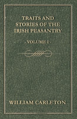 Carleton, W: Traits and Stories of the Irish Peasantry - Vol