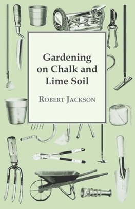 Gardening On Chalk And Lime Soil