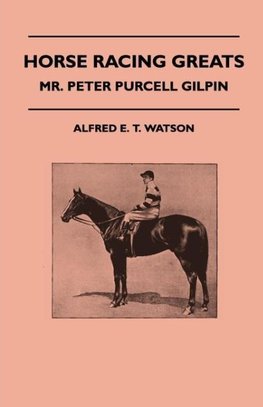 Horse Racing Greats - Mr. Peter Purcell Gilpin