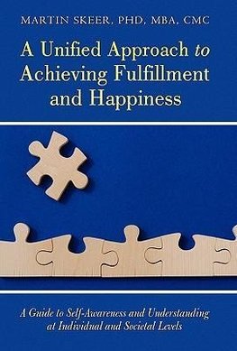 A Unified Approach to Achieving Fulfillment and Happiness