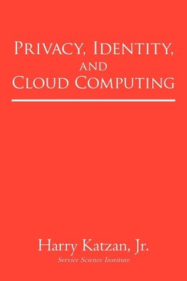 Privacy, Identity, and Cloud Computing