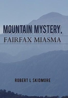 Mountain Mystery, Fairfax Miasma