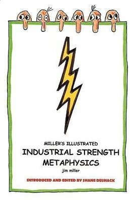 Miller's Illustrated, Industrial-Strength Metaphysics