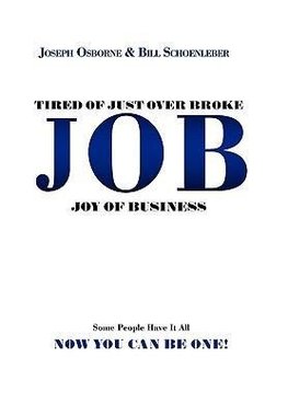 Tired of Just Over Broke - JOB - Joy of Business