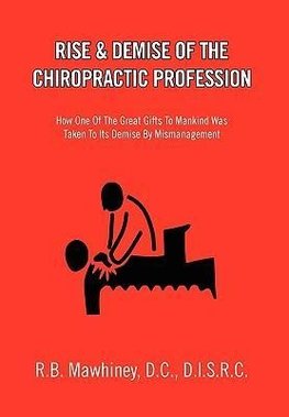 Rise & Demise of the Chiropractic Profession