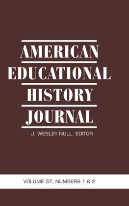 American Educational History Journal VOLUME 37, NUMBER 1 & 2 2010 (HC)