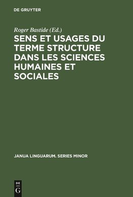 Sens et usages du terme structure dans les sciences humaines et sociales