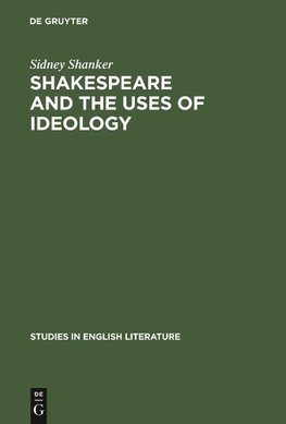 Shakespeare and the Uses of Ideology