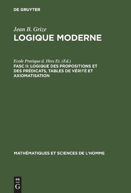 Logique des propositions et des prédicats, tables de vérité et axiomatisation