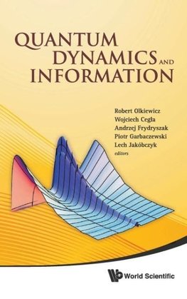 Quantum Dynamics and Information - Proceedings of the 46th Karpacz Winter School of Theoretical Physics