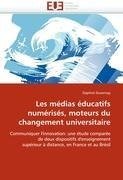 Les médias éducatifs numérisés, moteurs du changement universitaire