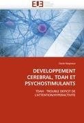 DEVELOPPEMENT CEREBRAL, TDAH ET PSYCHOSTIMULANTS