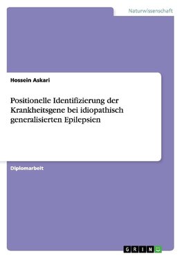 Positionelle Identifizierung der Krankheitsgene bei idiopathisch generalisierten Epilepsien