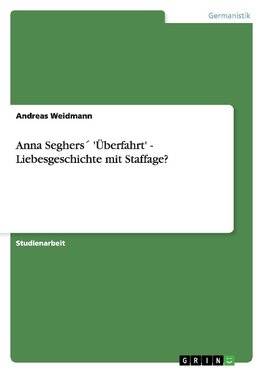 Anna Seghers´ 'Überfahrt' - Liebesgeschichte mit Staffage?