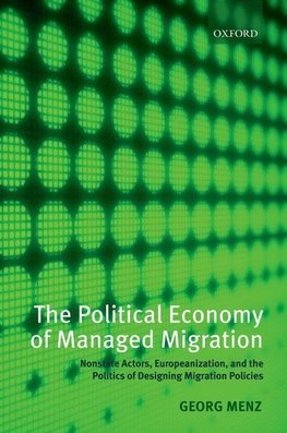 The Political Economy of Managed Migration