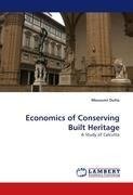 Economics of Conserving Built Heritage