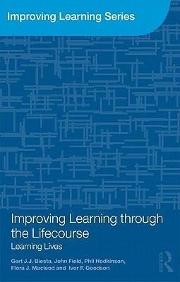 Biesta, G: Improving Learning through the Lifecourse