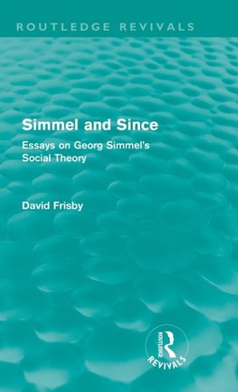 Frisby, D: Simmel and Since (Routledge Revivals)