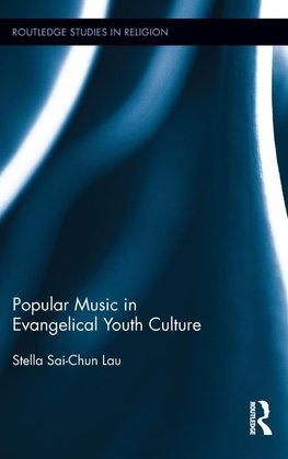 Lau, S: Popular Music in Evangelical Youth Culture