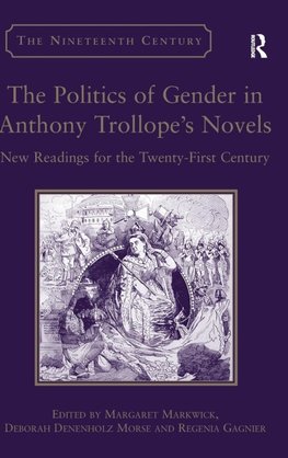 The Politics of Gender in Anthony Trollope's Novels