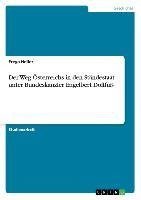 Der Weg Österreichs in den Ständestaat unter Bundeskanzler Engelbert Dollfuß