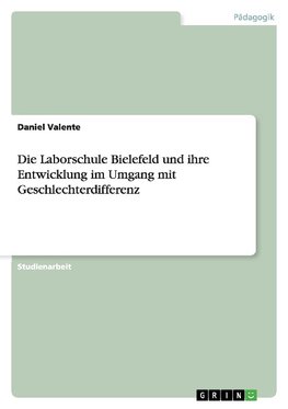 Die Laborschule Bielefeld und ihre Entwicklung im Umgang mit Geschlechterdifferenz