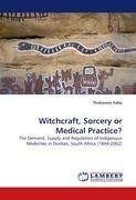 Witchcraft, Sorcery or Medical Practice?