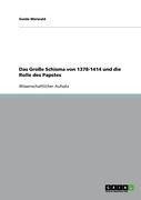 Das Große Schisma von 1378-1414 und die Rolle des Papstes