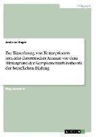 Zur Einordnung von Konzeptionen lern-lehr-theoretischer Ansätze vor dem Hintergrund der Komplementaritätstheorie der beruflichen Bildung