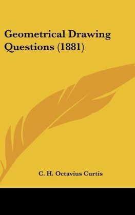 Geometrical Drawing Questions (1881)